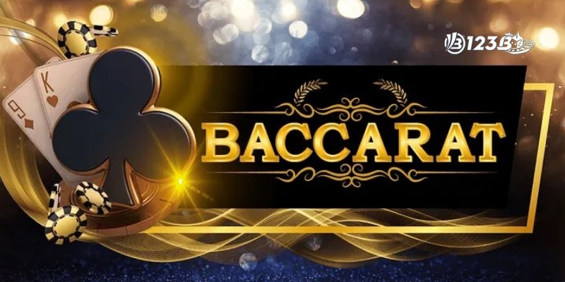 Bắt đầu hành trình tại Baccarat 123B