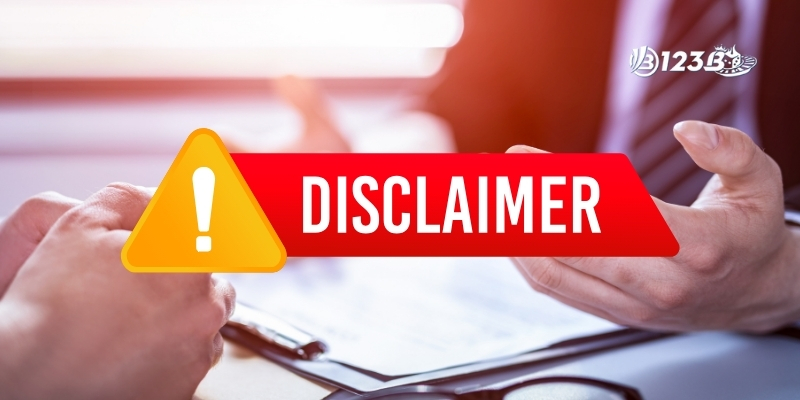 Giới thiệu về chính sách miễn trách nhiệm của nhà cái 123B