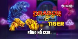 Rồng Hổ 123B