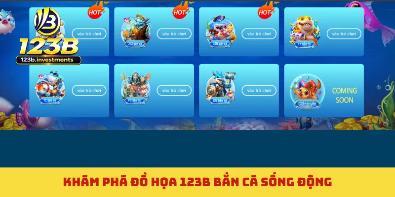 Khám phá đồ họa 123B bắn cá sống động