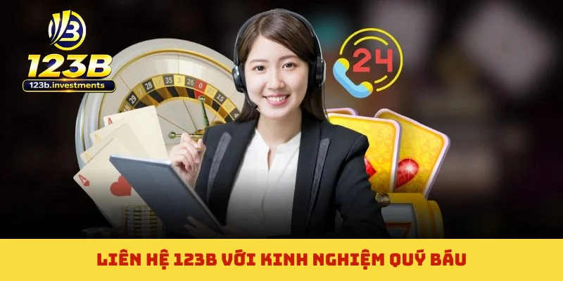 Liên hệ 123B với kinh nghiệm quý báu Liên hệ 123B với kinh nghiệm quý báu