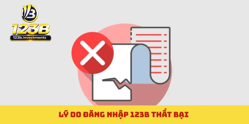 Lý do đăng nhập 123B thất bại