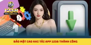 Tải App 123B - Trải Nghiệm Dịch Vụ Cá Cược Di Động Siêu Hot